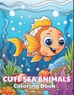 Cute Sea Animals Coloring Book for Kids: Stress Relief And Relaxation Coloring Pages 