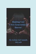 Hunting You! A New Generation In Horror