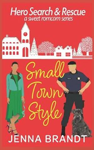 Small Town Style: A Sweet Christmas K9 Handler Romantic Comedy