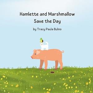 Hamlette and Marshmallow Save the Day