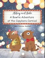 Abbey and Duke: A Bowtie Adventure at the Capybara Carnival 