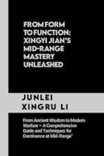 From Form to Function: Xingyi Jian's Mid-Range Mastery Unleashed: From Ancient Wisdom to Modern Warfare - A Comprehensive Guide and Techniques for Dom