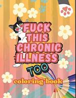 Fuck this Chronic Illness Too