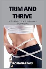 Trim and Thrive: A Blueprint for Sustainable Weight Loss 