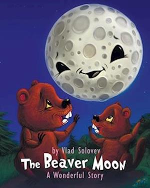 The Beaver Moon: A Wonderful Story