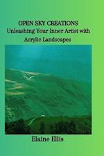 OPEN SKY CREATIONS: Unleashing Your Inner Artist with Acrylic Landscapes 