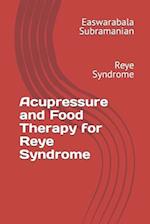 Acupressure and Food Therapy for Reye Syndrome: Reye Syndrome 