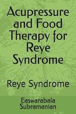 Acupressure and Food Therapy for Reye Syndrome: Reye Syndrome 