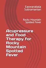Acupressure and Food Therapy for Rocky Mountain Spotted Fever: Rocky Mountain Spotted Fever 