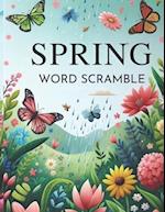 Spring Word Scramble Large Print: A Garden of Letters - Unscramble Over 1000 Seasonal Words for Relaxation, Brain Exercise, and Joyful Learning 
