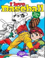 I Love Baseball Coloring Book for Kids: Sports Coloring Pages for Boys and Girls. Ideal Gift for Children Who Play or Like Baseball 