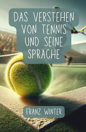 Das Verstehen von Tennis und seine Sprache