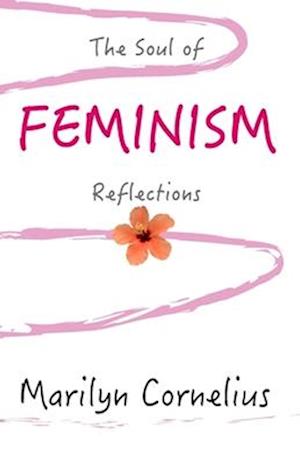 The Soul of Feminism: Reflections