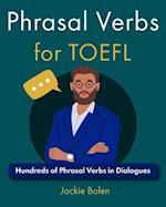 Phrasal Verbs for TOEFL: Hundreds of Phrasal Verbs in Dialogues 