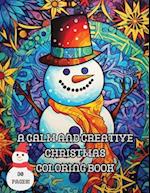 A Calm and Creative Christmas Coloring Book: 30 Holiday Mandalas and Other Detailed Pages to Color, Christmas Relaxation 