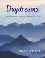 Daydreams Early Intermediate Contemporary Solos by Ryan Yard: Daydreams is an inspiring songbook featuring various lyrical styles perfect for the grow
