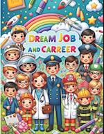 Dream Job and Career: A Coloring Book for Kids: Explore the World of Professions: A Fun and Educational Coloring Journey for Kids 