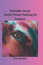 DYNAMIC FACES: Acrylic Picture Painting for Learners 
