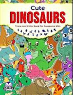 Cute Dinosaurs Trace and Color Book for Awesome Kids: Prehistoric Animals Coloring Activity Books 