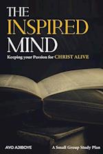 The Inspired Mind: Keeping your passion for Christ Alive 