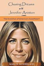 Chasing Dreams with Jennifer Aniston: The Evolution of America's Sweetheart 