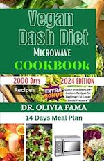 VEGAN DASH DIET MICROWAVE COOKBOOK : Quick and Easy Low-Sodium Recipes for Beginners to Lower Blood Pressure" 