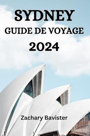 Sydney Guide de Voyage 2024