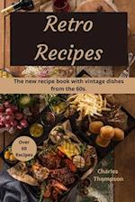 Retro Recipes: The new recipe book with vintage dishes from the 60s. 