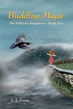 Budding Magic: The O'Byrne Daughters - Book One 