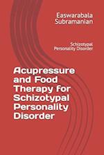 Acupressure and Food Therapy for Schizotypal Personality Disorder: Schizotypal Personality Disorder 