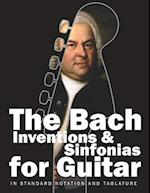 The Bach Inventions and Sinfonias for Guitar: In Standard Notation and Tablature 