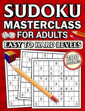 Sudoku masterclass for adults: Easy to hard levels 200 Sudoku Puzzle Book for Adults and Seniors perfect for mental fitness