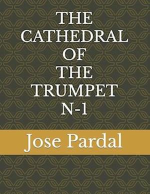 THE CATHEDRAL OF THE TRUMPET N-1