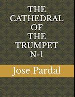 THE CATHEDRAL OF THE TRUMPET N-1 