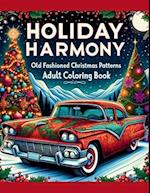 Holiday Harmony - Old Fashioned Christmas Patterns Adult Coloring Book