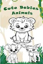 Cute Babies Animals Coloring Fun for Tiny Hands: Cute Babies Animals for Toddlers 