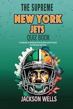 New York Jets: The Supreme Quiz and Trivia Book for all New York Jets football fans 
