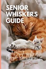 Senior Whiskers Guide: A Comprehensive Guide to Caring for Your Aging Cat" 
