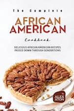 The Complete African American Cookbook: Delicious African American Recipes Passed Down Through Generations 