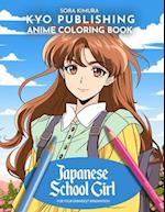 Anime Coloring book Japanese Schoolgirl: Step into the World of Kawaii 40+ Manga-Style Coloring Adventure 