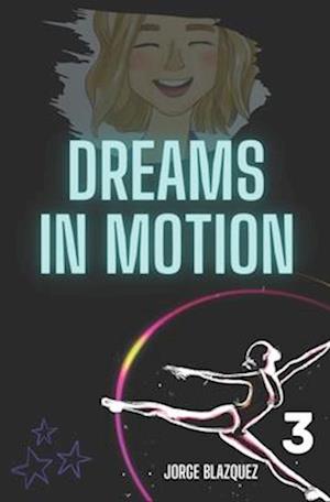 Dreams in motion