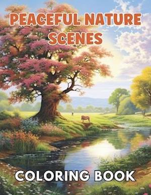 Peaceful Nature Scenes Coloring Book For Adult