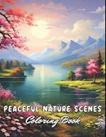 Peaceful Nature Scenes Coloring Book For Adult