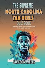 North Carolina Tar Heels: The Supreme Quiz And Trivia Book on your favorite college basketball team 
