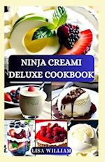 NINJA CREAMI DELUXE COOKBOOK: Healthy Nourishing Delectable Ice Cream, Smoothie Bowl, Sorbet, Milkshake, Gelato, and Mix-in Recipes for Beginners 