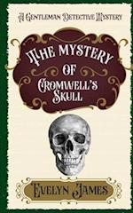 The Mystery of Cromwell's Skull: A Gentleman Detective Mystery 