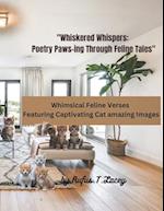 "Whiskered Whispers: Poetry Paws-ing Through Feline Tales": Whimsical Feline Verses Featuring Captivating Cat Images 