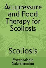 Acupressure and Food Therapy for Scoliosis: Scoliosis 