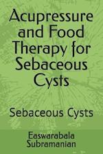 Acupressure and Food Therapy for Sebaceous Cysts: Sebaceous Cysts 