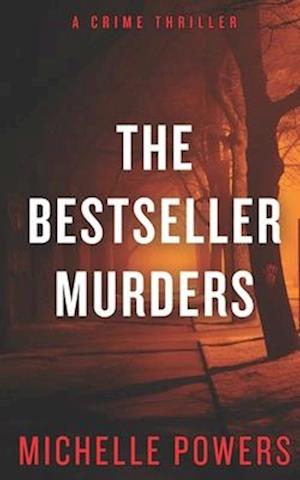 The Bestseller Murders: A Pulse Pounding Crime Thriller